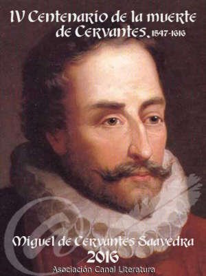 Miguel De Cervantes Saavedra. IV centenario de la muerte de Cervantes