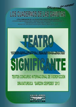 Textos del Concurso Internacional de Microficción Dramatúrgica “Garzón Céspedes” 2013