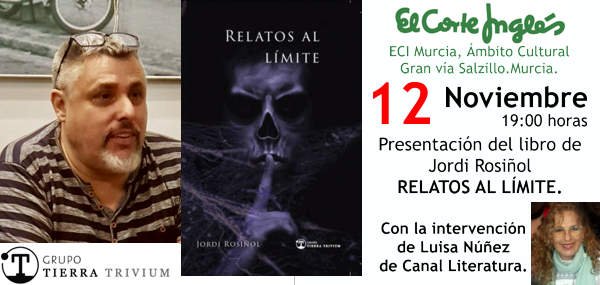 Jordi Rosiñol presenta, en el Ámbito Cultural del Corte Inglés de Murcia, su libro «Relatos al Límite»
