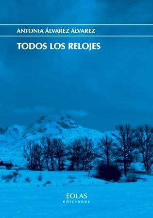 TODOS LOS RELOJES, de Antonia Álvarez Álvarez