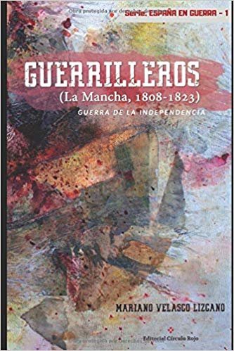 Guerrilleros. De Mariano Velasco Lizcano.