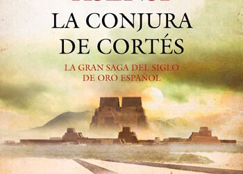 La conjura de Cortés.